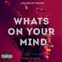 Whats On Your Mind (feat. HB Cozy) [Explicit]