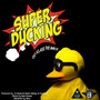 Super Ducking (1st Klase Remix)