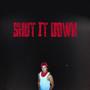 Shut It Down (feat. YoungJohnnyD)