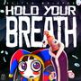 Hold Your Breath (The Amazing Digital Circus)