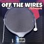 OFF THE WIRES (Explicit)