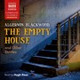 BLACKWOOD, A.: Empty House and Other Stories (The) [Unabridged]