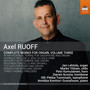 Axel Ruoff: Complete Works for Organ, Vol. 3