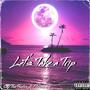 Let's Take A Trip (feat. FlowShack) [Explicit]