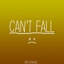 Can't Fall (Explicit)