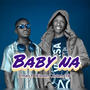 BABY NA (feat. S MAN) [Explicit]