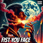 Fist You Face (Explicit)