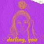 Darling, You