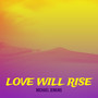 Love Will Rise