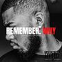 REMEMBER. WHY! (Explicit)