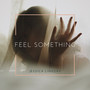 Feel Something (Explicit)