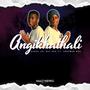 Angikhathali (ZuraManRsa X Sjava jay Bee Rsa) [Explicit]