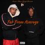 Far From Average (Explicit)