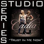 Trust In Me Now [Studio Series Performance Track]