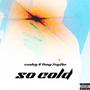 so cold (feat. Yung Scythe) [Explicit]