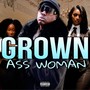 Grown Ass Woman (Explicit)