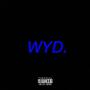 WYD (feat. BabyZay) [Explicit]