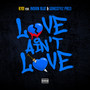 Love Ain't Love (Explicit)