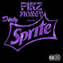 DIRTY SPRITE PIKZ MONEY (Explicit)