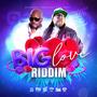 Big Love Riddim