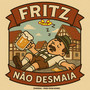 Fritz, Não Desmaia - ( Paródia -  Freed From Desire )
