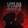 Love Or Lust