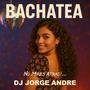 BACHATEA Y NO MIRES ATRAS
