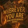 Wherever You Are (Jamo with the Banger Remix)