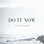 Do It Now