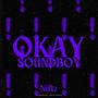 Okay Soundboy (Explicit)