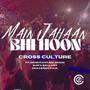 Main Jahaan Bhi Hoon (feat. Drishtant Solomon, Shifa Bellary & Graceson Paul)