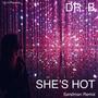 She's Hot (feat. Galaxy B [Dr. B}) [Sandman Remix] [Explicit]