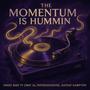 The Momentum is Hummin (feat. Zway 36, Papercheese Vee & DayDay Hampton) [Explicit]