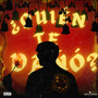 ¿Quién Te Dañó? (Explicit)