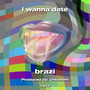 I wanna date (Explicit)