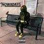 Nowadays (Explicit)