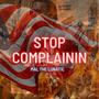 Stop Complainin (Explicit)