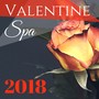 Valentine Spa 2018 - Light a Candle, Sensual Songs for Perfect Background Day Wellness