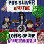 Pus Sliver And The Lords Of The Underworld (feat. Agarrado)