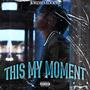 This My Moment (Explicit)