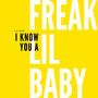 I Know You a Freak Lil Baby (Explicit)