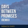 Days Between Promises (Remix)