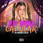 Eu Vou Catucar (Explicit)