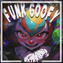 Funk Goofy (Explicit)