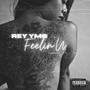 Feelin' U (feat. Rey YMB & Hitmakers4life) [Explicit]