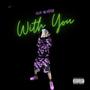 With You (feat. BeastlySlime) [Explicit]