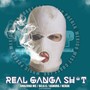 Real Ganga Sh*t (feat. Bela-G, Amazona & Nerak) [Explicit]