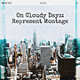 On Cloudy Dayz aka. Represent Montage