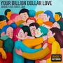 Your Billion Dollar Love (feat. Forest Jade)