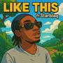 Like this (feat. Starblaq) [Explicit]